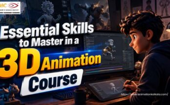 Essential Skills to Master in a 3D Animation Course | MAAC Animation Kolkata