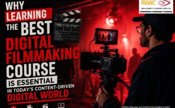 Why Learning The Best Digital Filmmaking Course Is Essential In Today’s Content-Driven Digital World| MAAC Animation Kolkata
