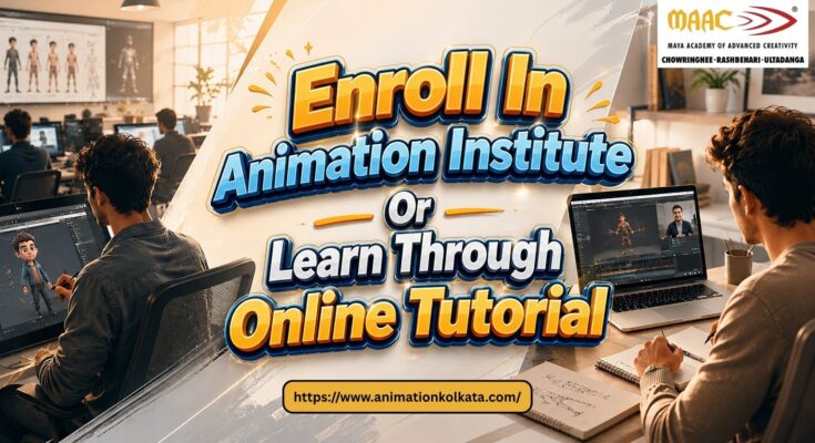 Enroll In Animation Institute Or Learn Through Online Tutorial | MAAC Animation kolkata