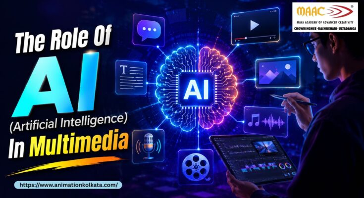 The Role Of AI (Artificial Intelligence) In Multimedia | MAAC Institute In Kolkata