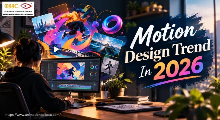 Motion Design Trend In 2026 | MAAC Animation Kolkata